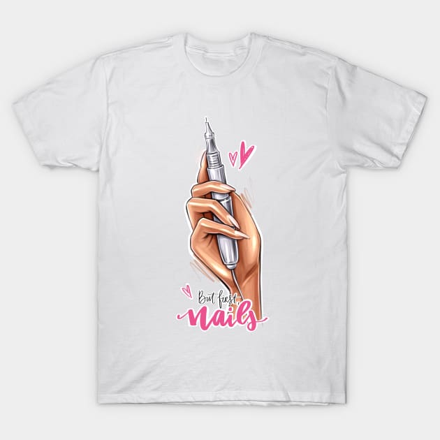 But First Nails T-Shirt by AllessyArt 